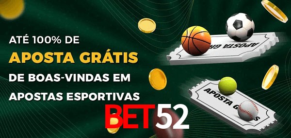 bet52 Ate 100% de Aposta Gratis
